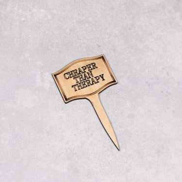 Funny Plant Stakes - Made from Sustainable Timber - CHEAPER THAN THERAPY - Unicorn Fart Productions